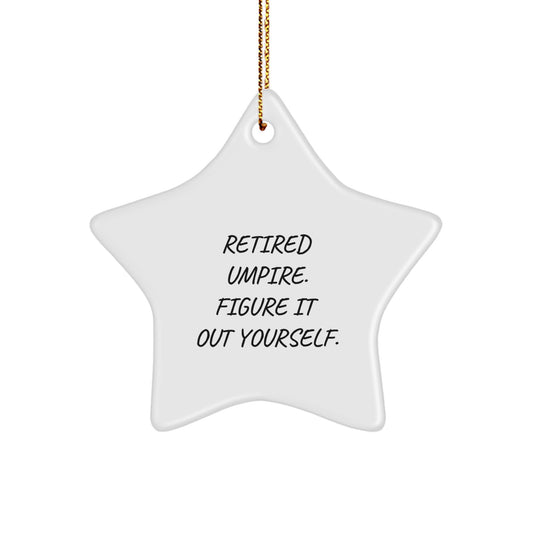 Funny Umpire Gifts for Men, Umpire Star Ornament Quote, White Star Shape, Christmas Unique Gifts from Friends and Family - Image 1