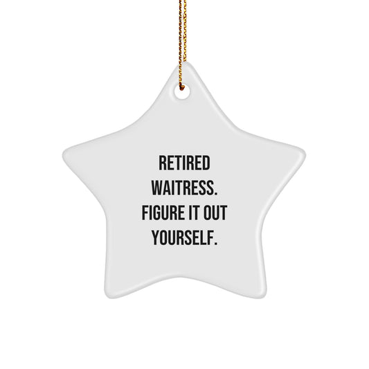 Funny Waitress Gifts from Friends - Retired Waitress Figure It Out Yourself Star Ornament Christmas Unique - Image 1