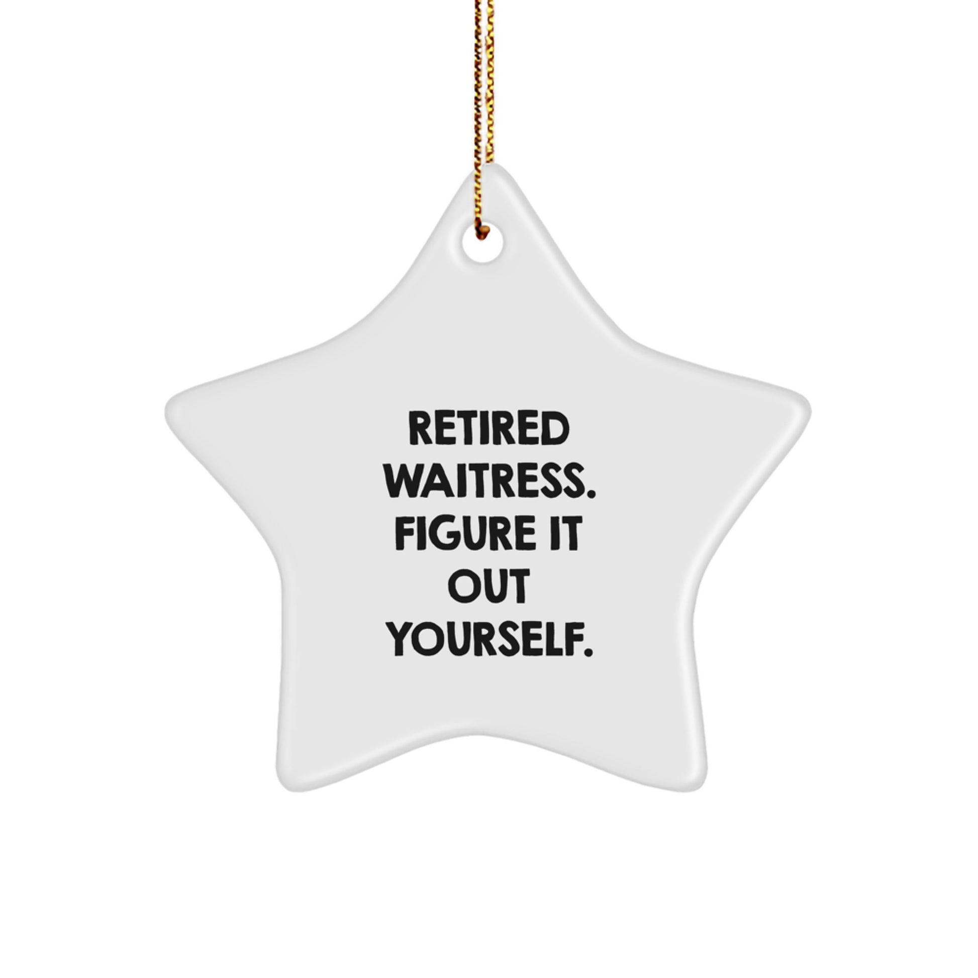Gifts from Friends for the Waitress Who Figured It Out Herself - Star Ornament, Funny Quote, Christmas Unique Gifts - Image 1