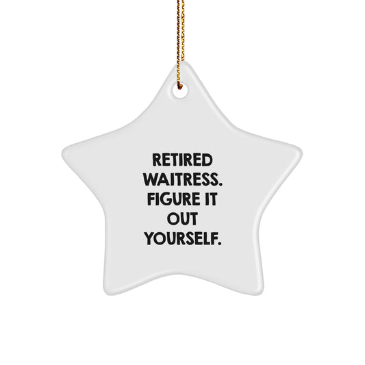 Gifts from Friends for the Waitress Who Figured It Out Herself - Star Ornament, Funny Quote, Christmas Unique Gifts - Image 1