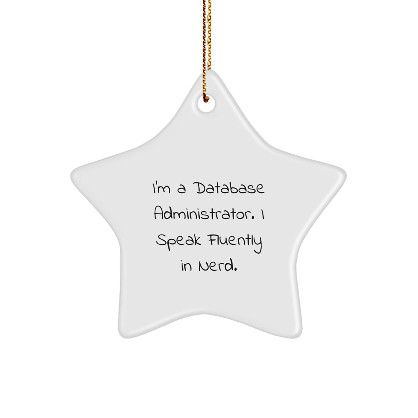 Database Administrator Star Ornament, Funny Quote, Gifts for Men, Women, Coworkers, Family, Unique Christmas Unique Gifts from Friends - Image 1