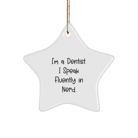 Funny Dentist Gifts for Men, 'I'm A Dentist. I Speak Fluently In genius.' Star Ornament, Christmas Unique Gifts from Friends, Coworkers, or Family - Image 1