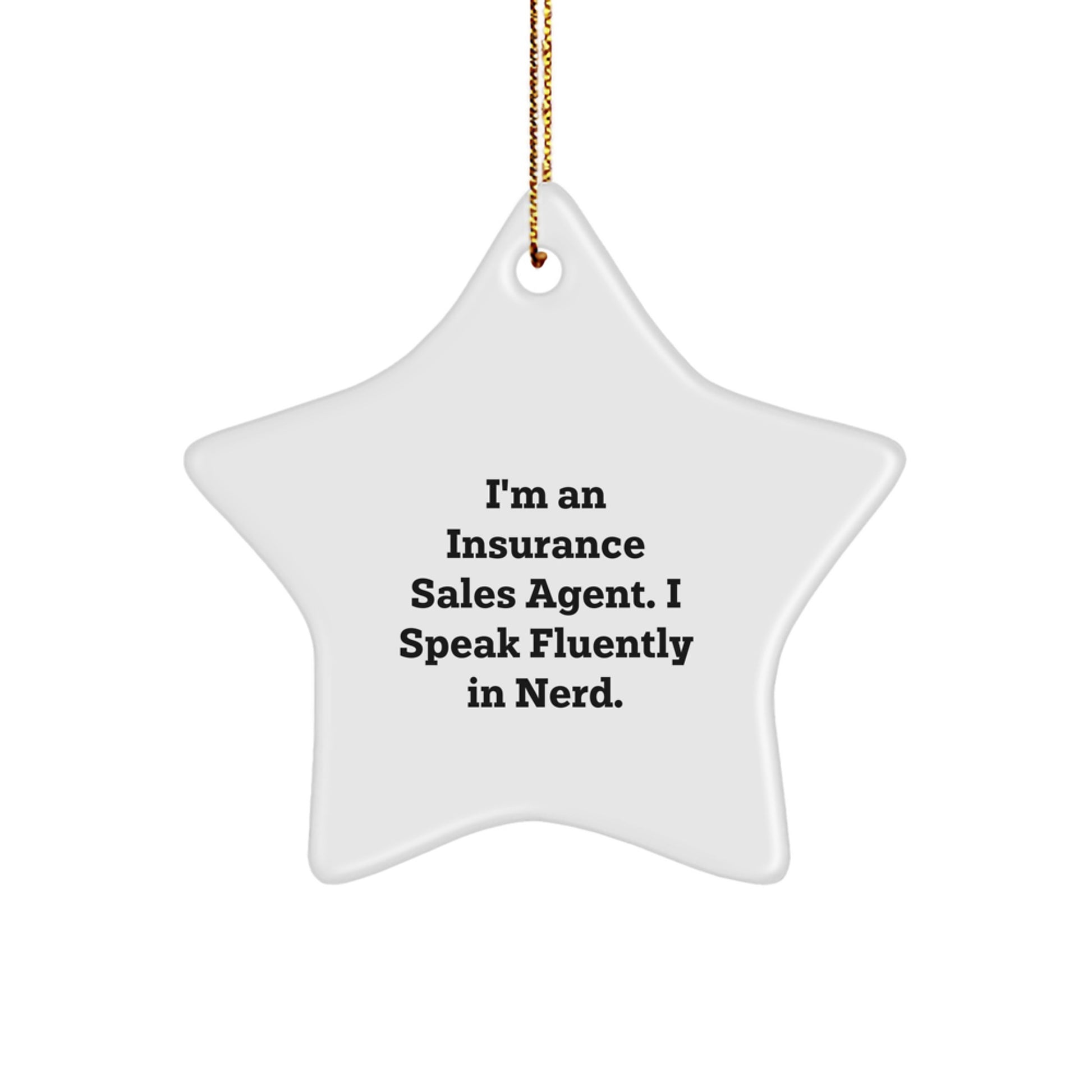 Insurance Sales Agent Gifts from Friends, Christmas Unique Inspirational Star Ornaments for Men, Funny Quote 'I'm An Insurance Sales Agent. I Speak Fluently In genius.' - Image 1