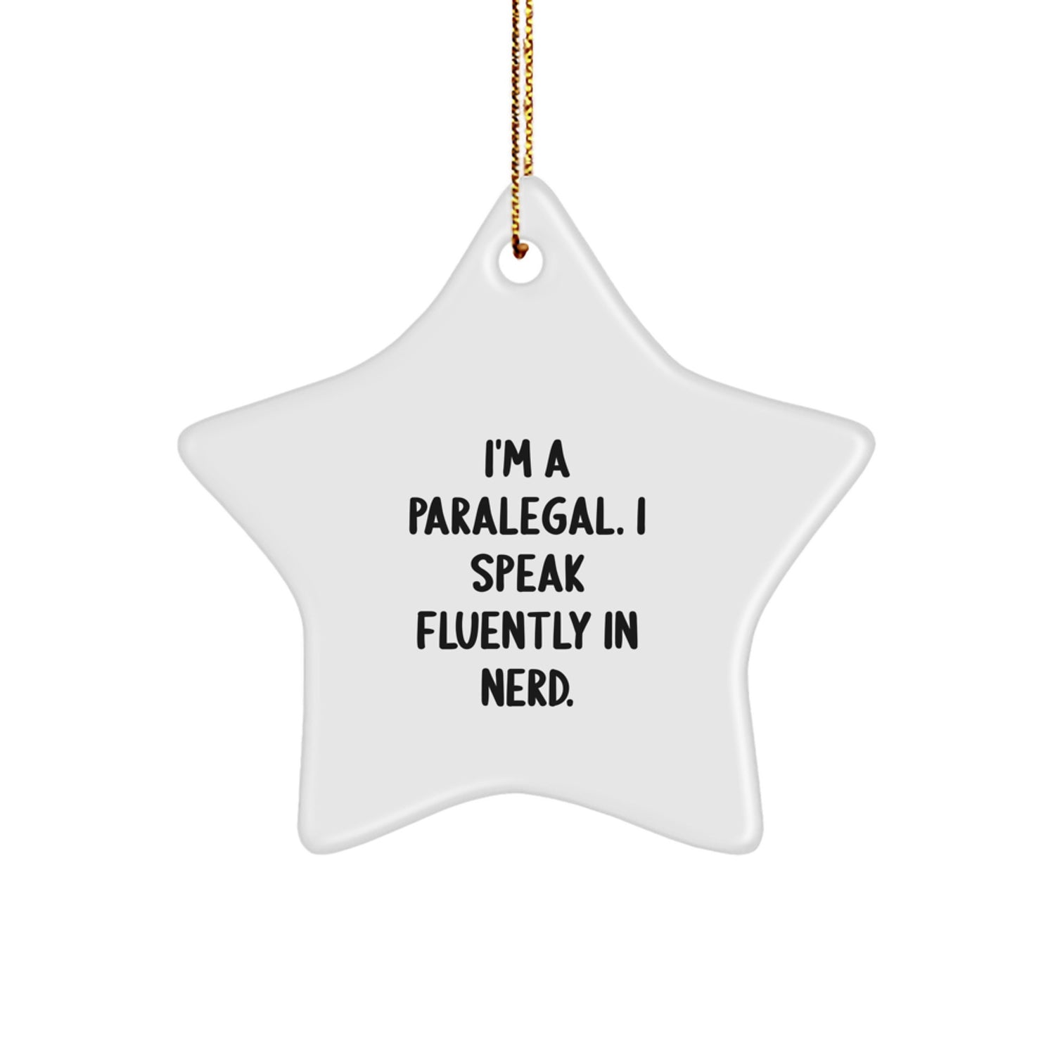Funny Paralegal Gifts, 'I Speak Fluently In genius.' Star Ornament for Christmas, Gifts from Friends, Family, or Coworkers - Image 1