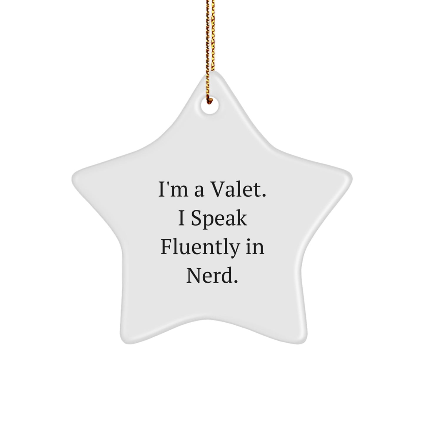 Valet Gifts, Funny Quote, Star Ornament, 'I'm A Valet. I Speak Fluently In genius.', Christmas Unique Gifts from Friends to Valet - Image 1