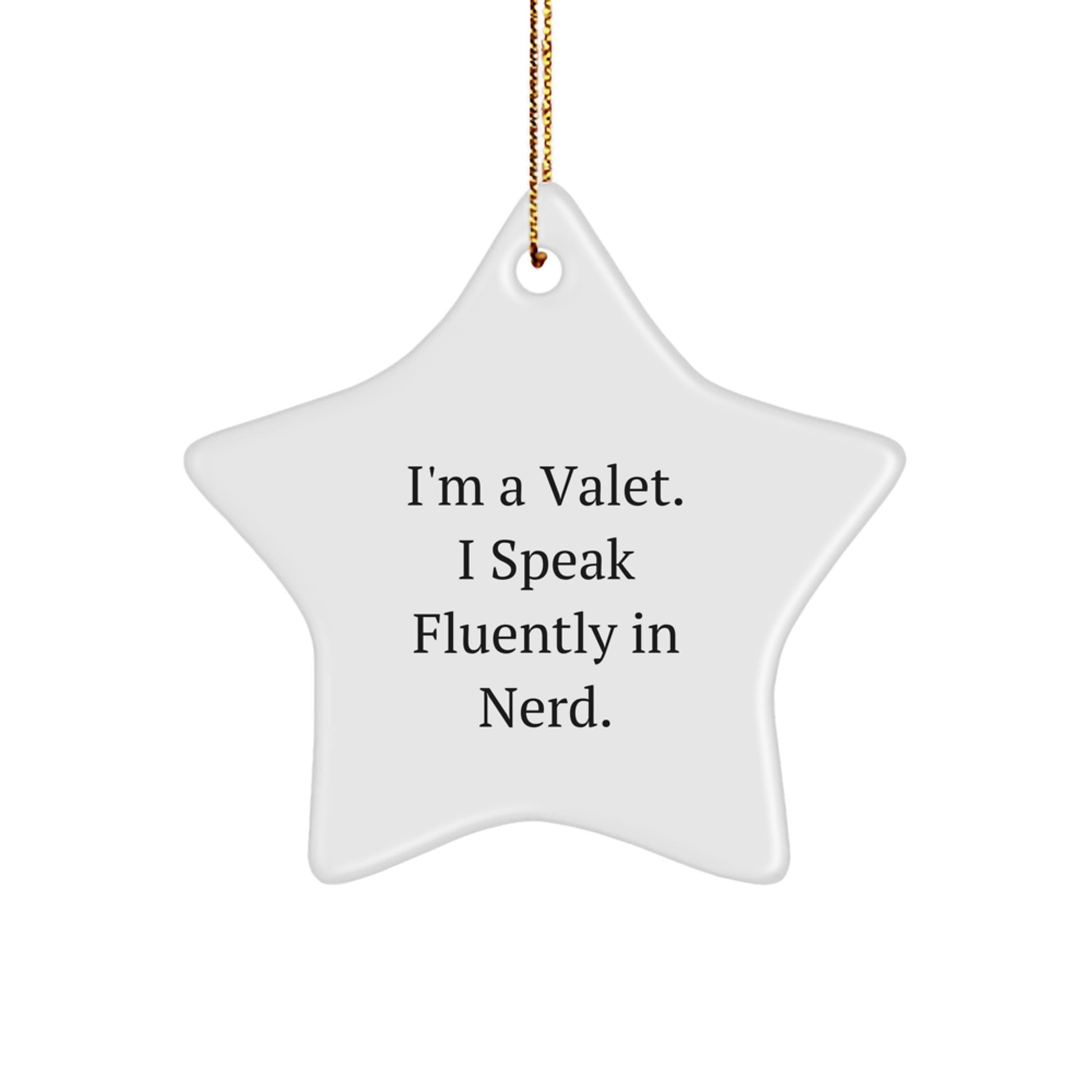 Valet Gifts, Funny Quote, Star Ornament, 'I'm A Valet. I Speak Fluently In genius.', Christmas Unique Gifts from Friends to Valet - Image 1