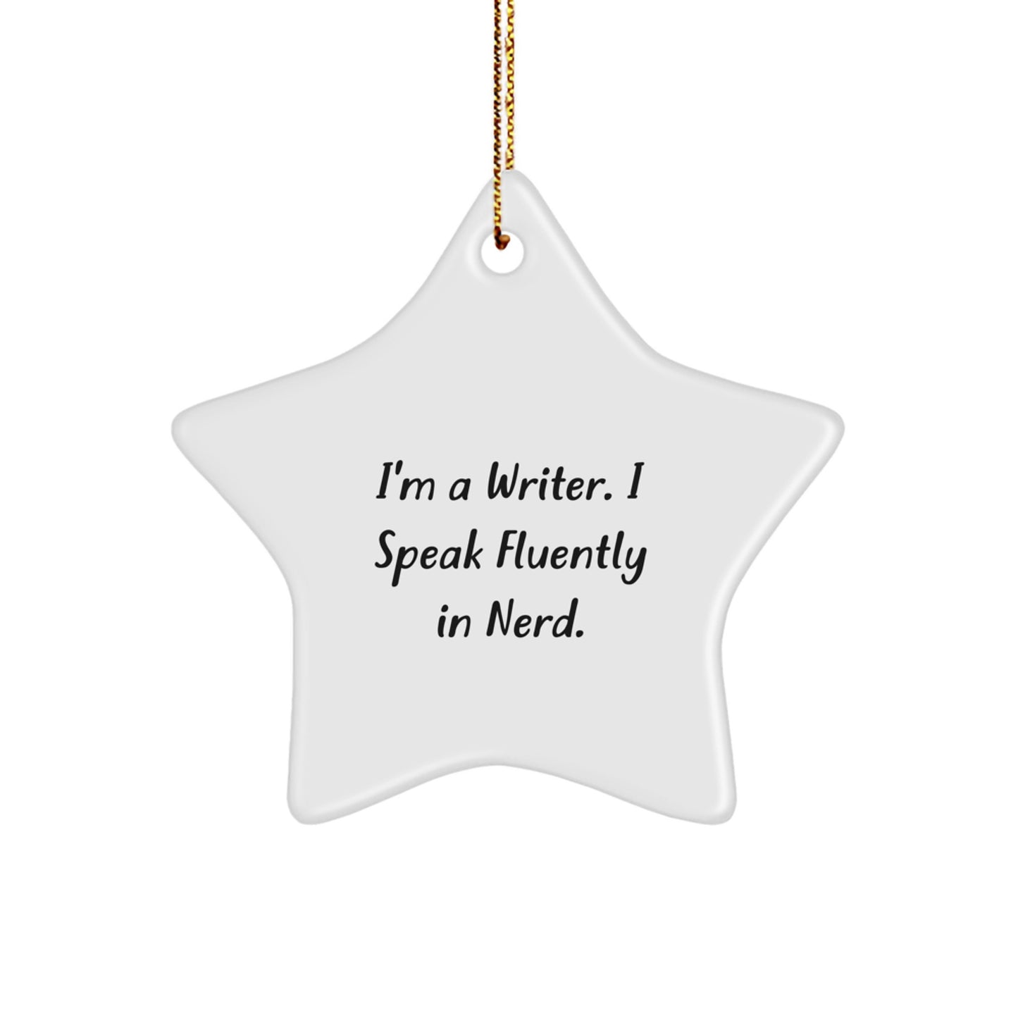 Writer's Whimsy Star Ornament, Funny Quote, Gifts from Friends for Christmas - Image 1