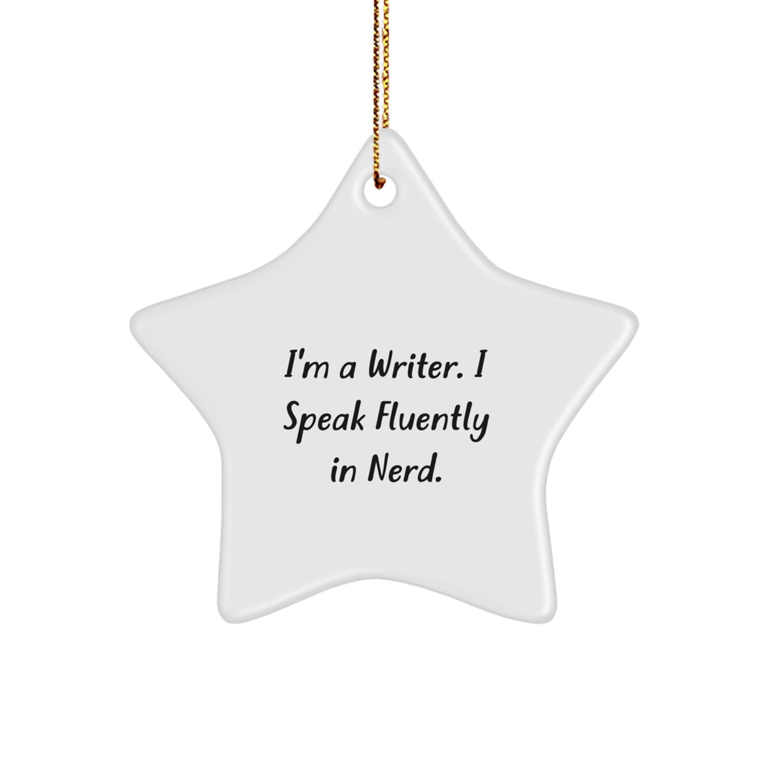 Writer's Whimsy Star Ornament, Funny Quote, Gifts from Friends for Christmas - Image 1