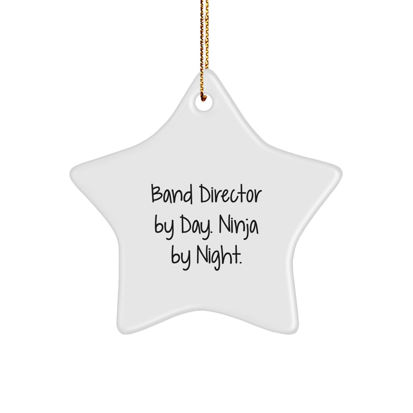 Funny Band Director Gifts from Friends, Unique Star Ornament for Band Director by Day, Ninja by Night. - White Star Shaped Christmas Unique Gifts - Image 1