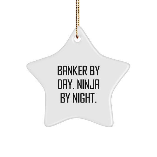 Funny Banker Gifts from Coworkers to Banker Men - 'Banker By Day. Ninja By Night.' Star Ornament, Christmas Unique Gifts for Bankers - Image 1