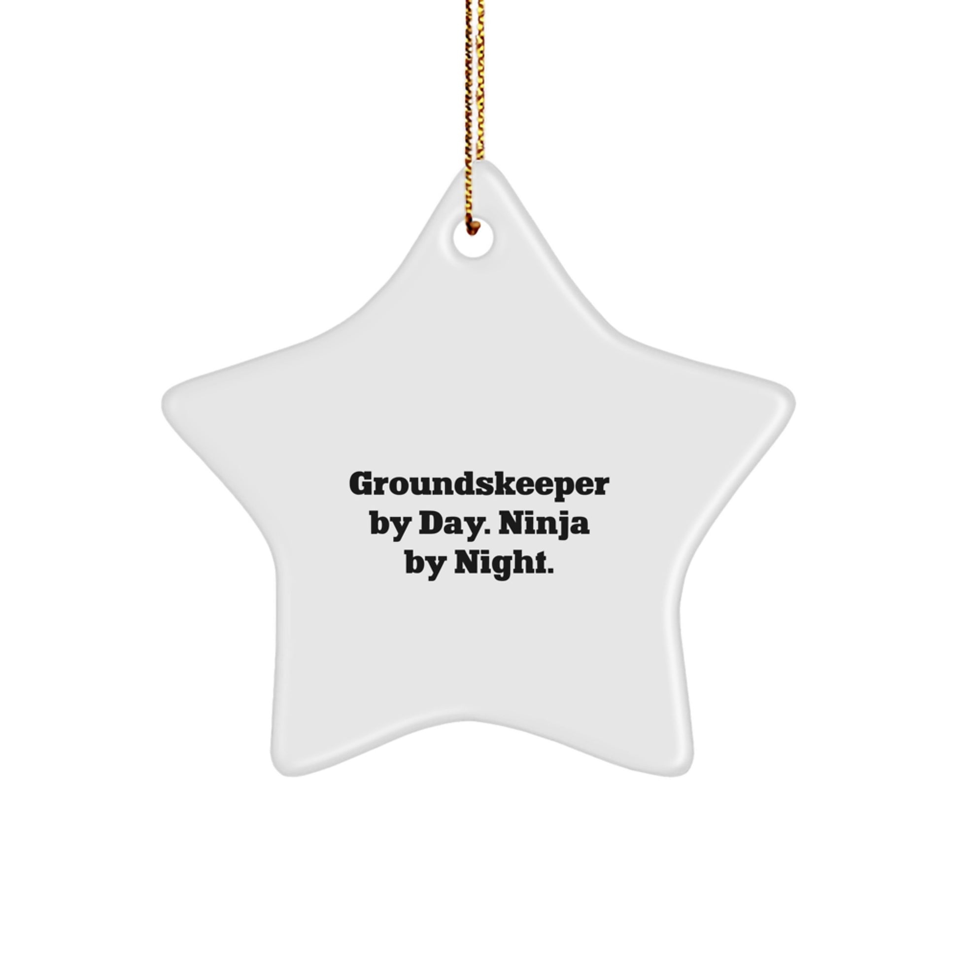 groundskeeper Gifts by Day, Ninja by Night, Handcrafted Star Ornament for Christmas, Gifts from Friends and Family - Image 1