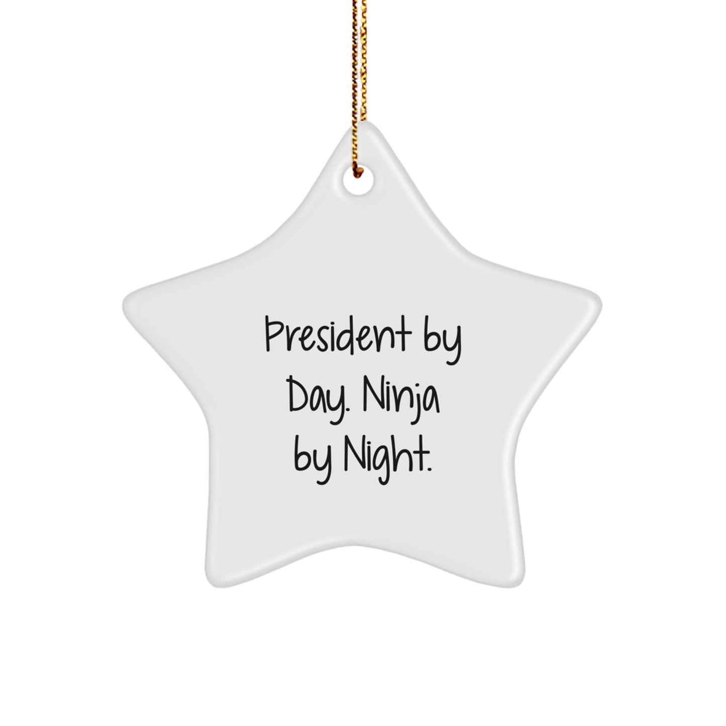 President By Day Funny Star Ornament, Christmas Unique Gifts for President, Funny President Star Decoration - Image 1