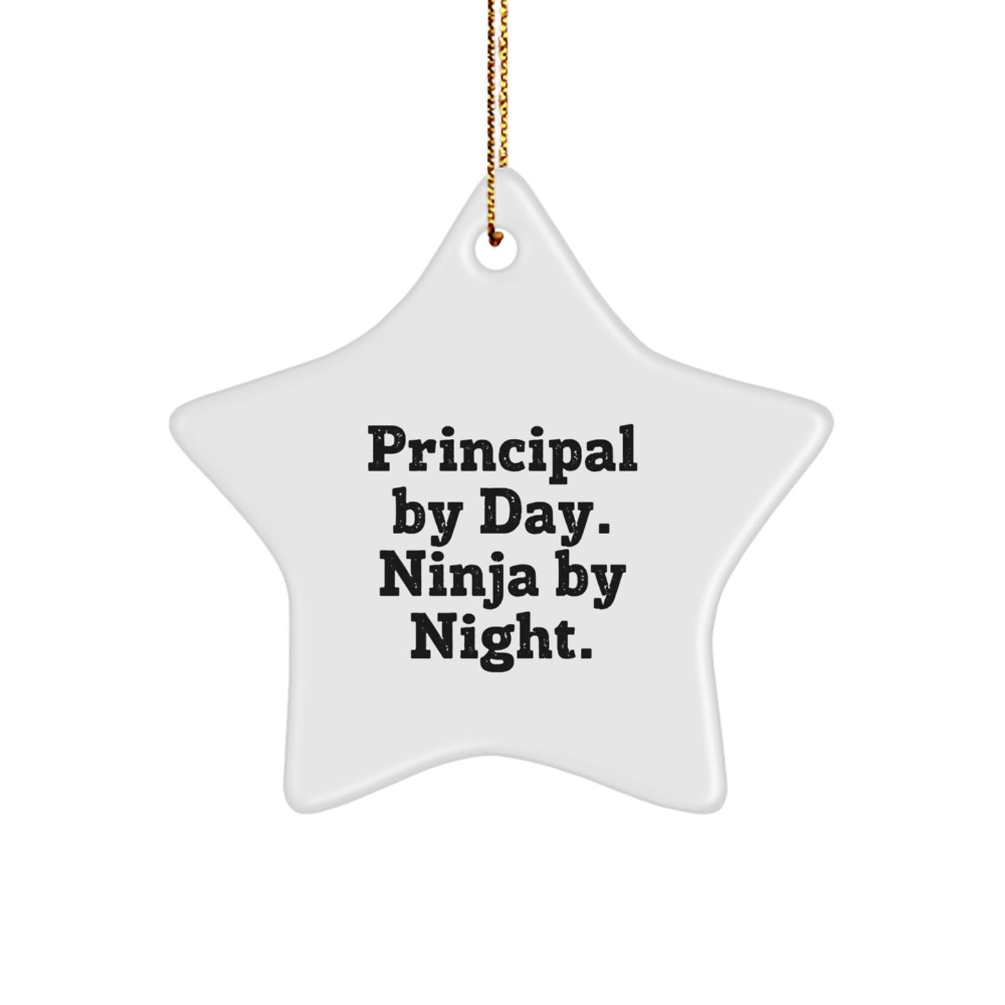 Principal Star Ornament, Funny Quote Gifts from Men for Principal - Christmas Unique Decorations Star Shaped, Principal By Day Ninja By Night. - Image 1