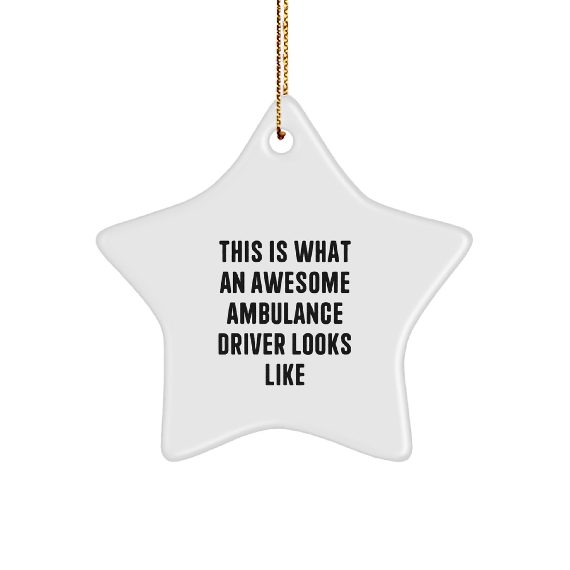 Inspiring Ambulance Driver Gifts for Men, Funny Star Ornament, Unique Christmas Unique Gifts from Family - Image 1