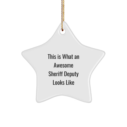 Funny Sheriff Deputy Gifts from Men for Christmas Unique Gifts - Awesome Star Ornament, This Is 'What An Awesome Sheriff Deputy Looks Like' Star Ornament - Image 1