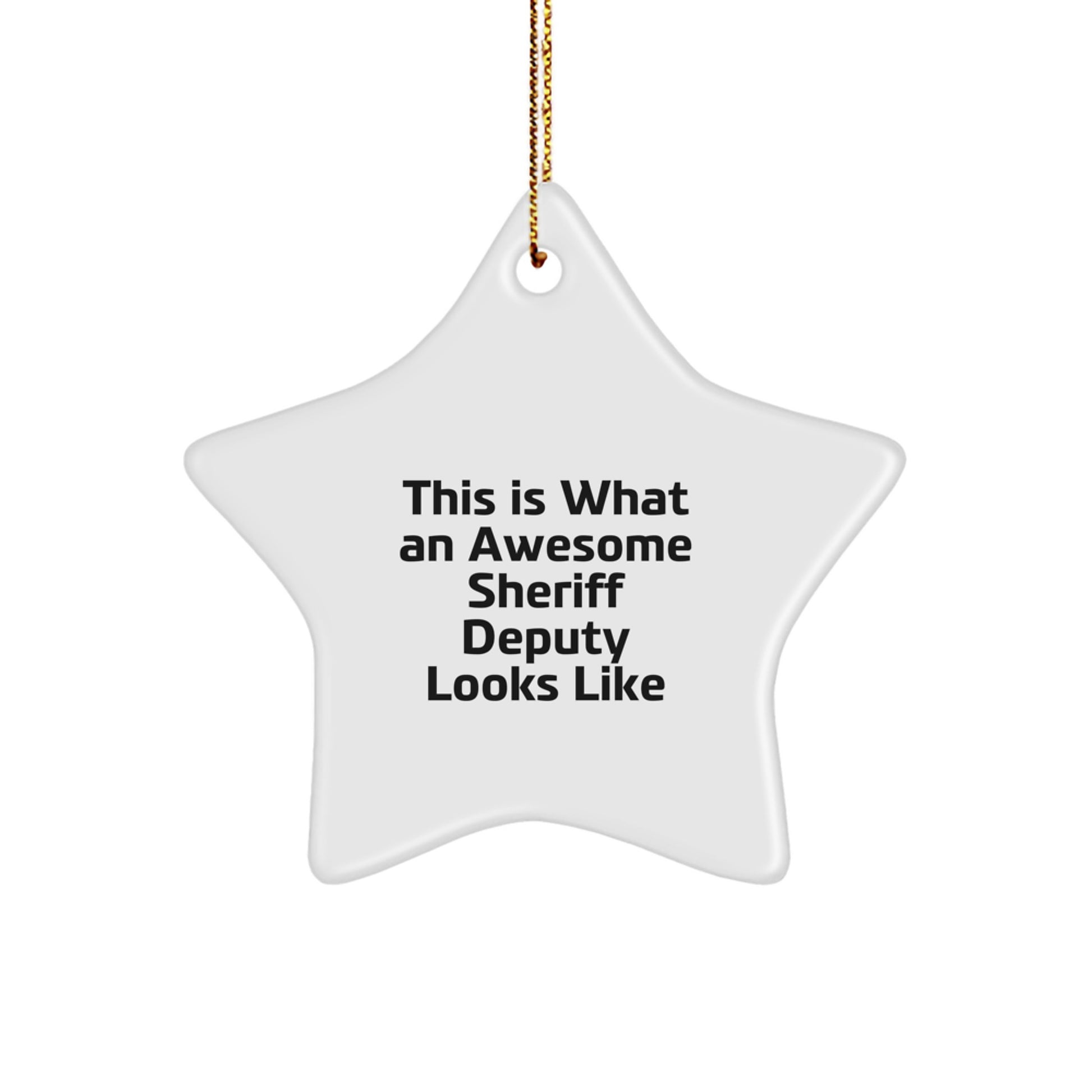 Unique Christmas Unique Gifts for Sheriff Deputy - Awesome Deputy Star Ornament, Funny Quote, Gifts from Friends to Family - Image 1