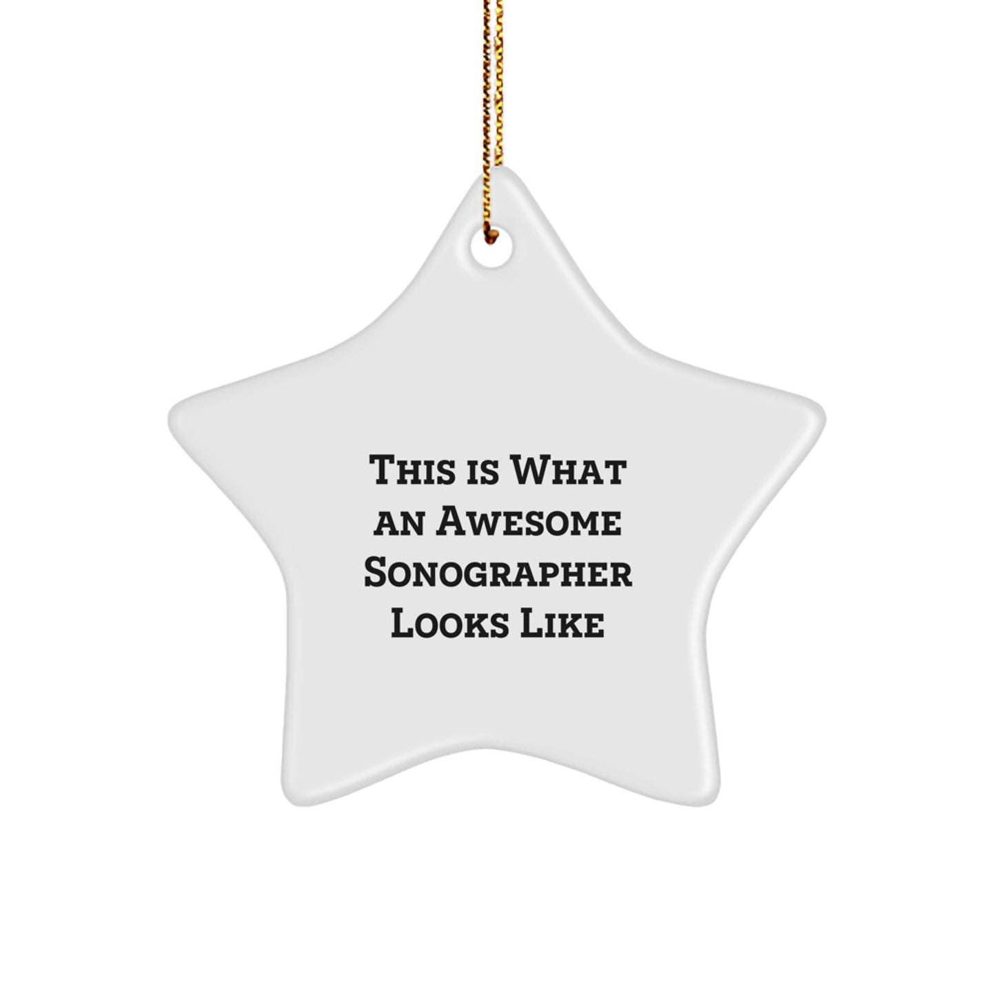 Gifts from Friends for Awesome Sonographer Unique Star Ornament, This Is What An Awesome Sonographer Looks Like Christmas Star Gift - Image 1