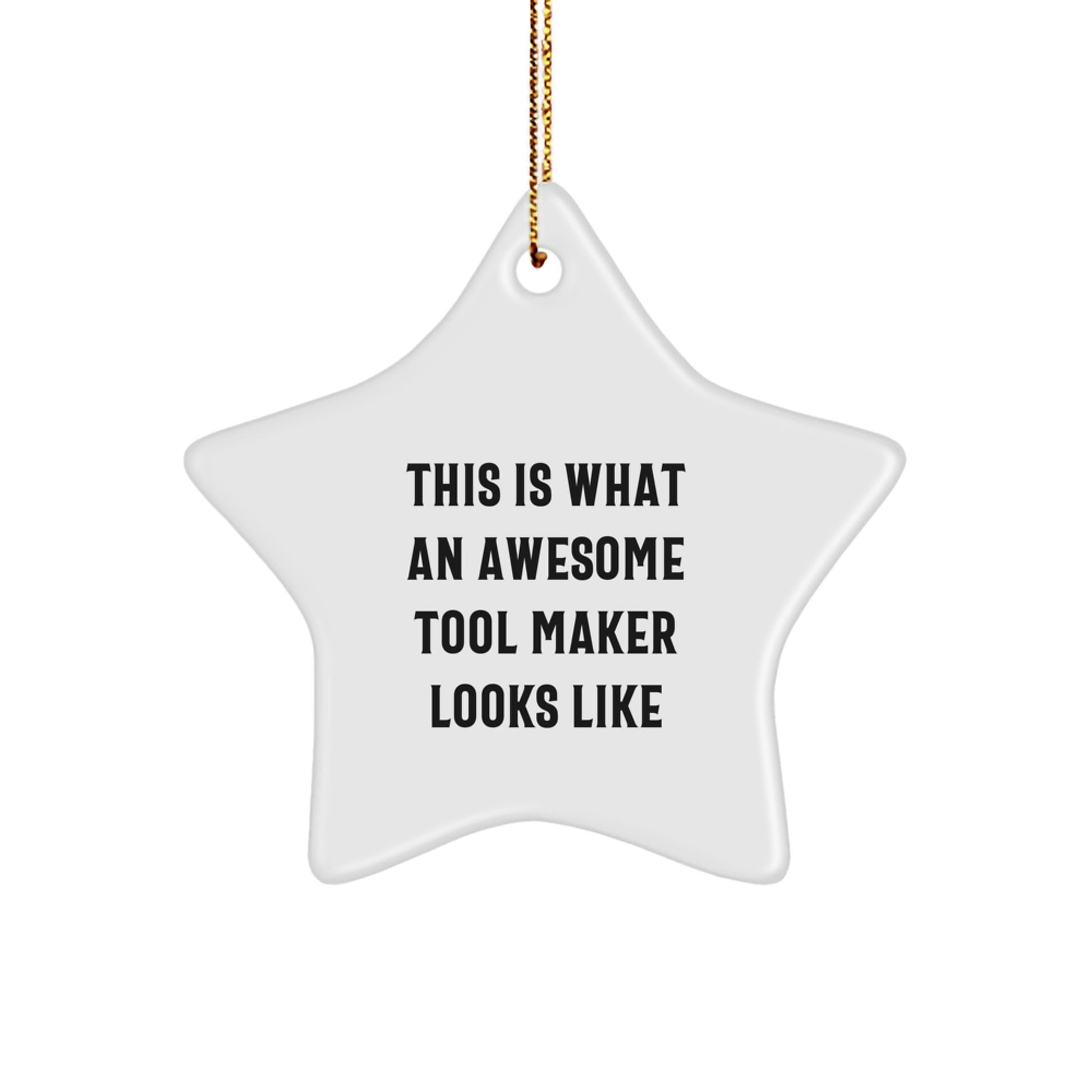 Funny Tool Maker Gifts from Friends, Unique Star Ornament for Tool Makers, 'This Is What An Awesome Tool Maker Looks Like' - Christmas Unique Gifts for Tool Makers, Men, or Women - Image 1