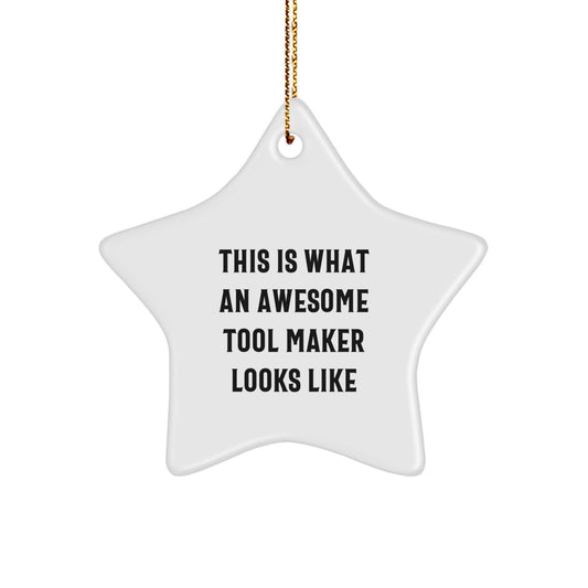 Funny Tool Maker Gifts from Friends, Unique Star Ornament for Tool Makers, 'This Is What An Awesome Tool Maker Looks Like' - Christmas Unique Gifts for Tool Makers, Men, or Women - Image 1