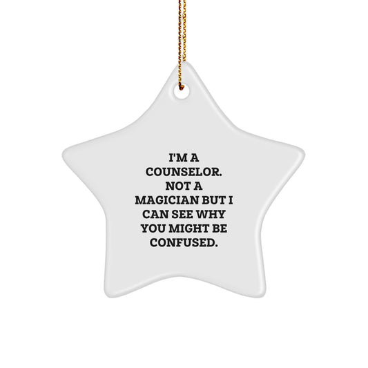 Cute Counselor Gifts for Christmas, 'I'm A Counselor. Not A Magician But I Can See Why You Might Be Confused.' Funny Counselor Star Ornament - Image 1
