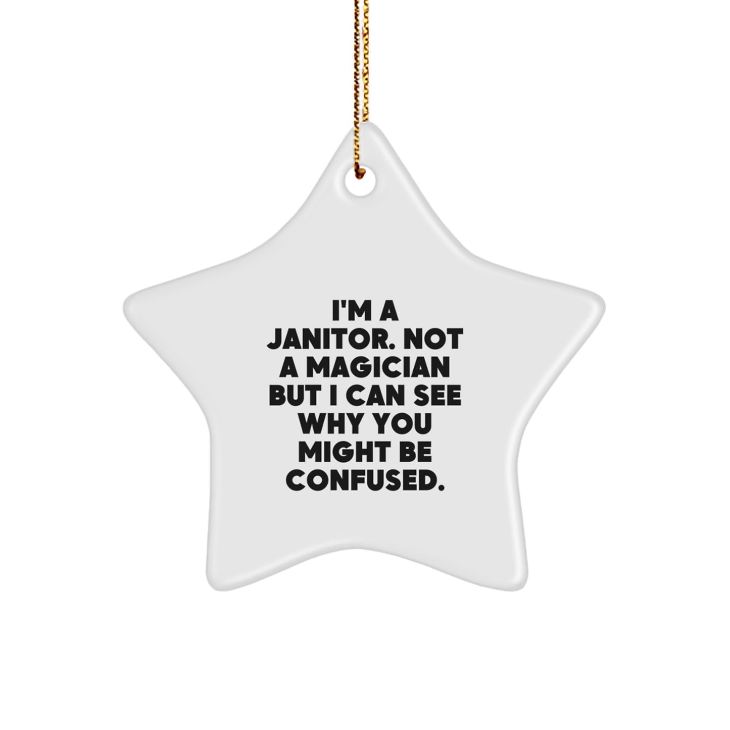 Janitor Gifts from Friends, Funny Star Ornament for Janitor, 'I'm A Janitor. Not A Magician...' - Image 1