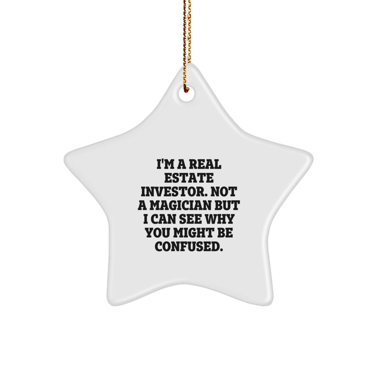 Funny Real Estate Investor Gifts - Star Ornament with Inspirational Quote, Gifts from Friends for Real Estate Investor Men, Christmas Season - Image 1