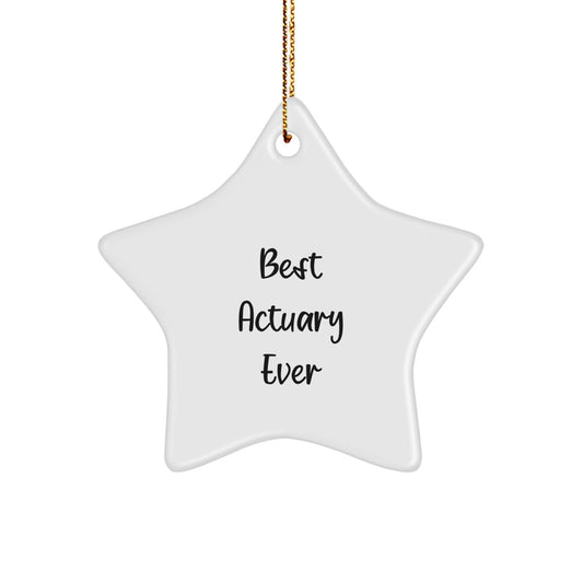 Funny Actuary Gifts, Best Actuary Ever Star Ornament for Christmas Unique Gifts from Family to Actuary Men - Image 1