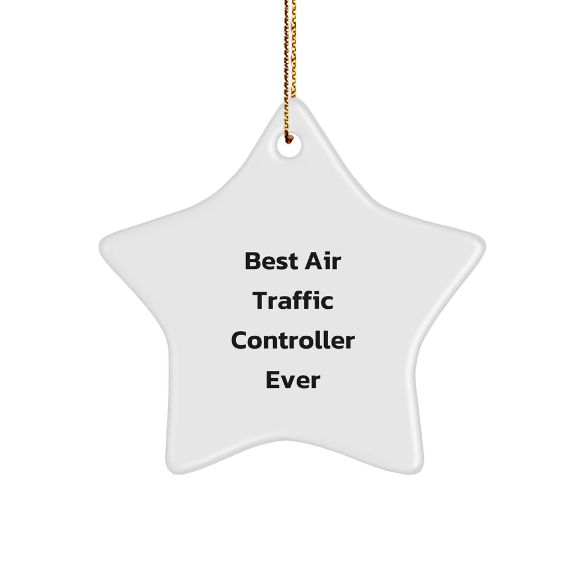 Funny Air Traffic Controller Gifts from Friends, Unique Star Ornament for Christmas, 'Best Air Traffic Controller Ever' Quote - Image 1