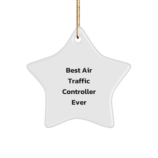 Funny Air Traffic Controller Gifts from Friends, Unique Star Ornament for Christmas, 'Best Air Traffic Controller Ever' Quote - Image 1