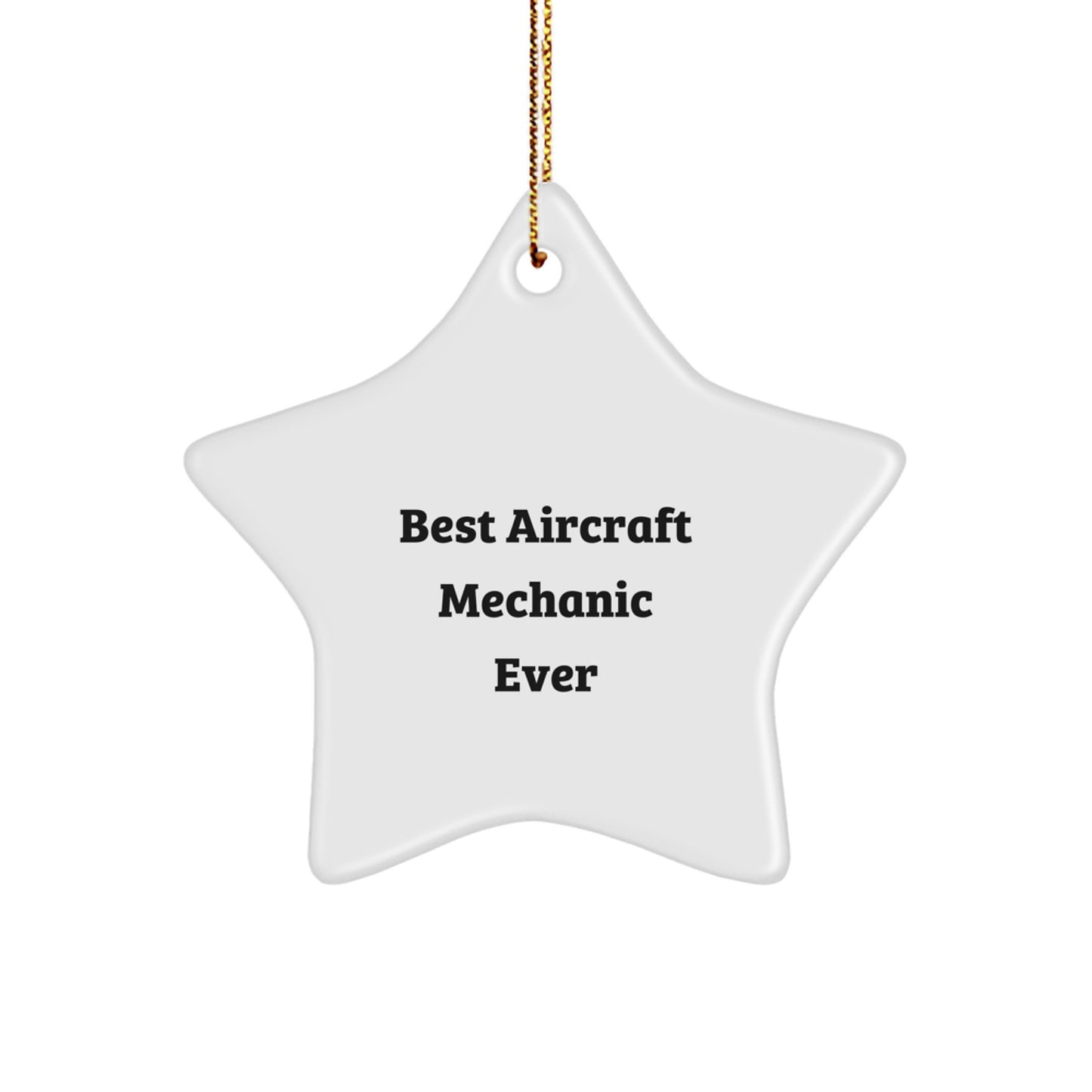 Funny Gifts from Men to Friends and Family - Best Aircraft Mechanic Ever Star Ornament, Unique Christmas Unique Gifts for Aircraft Mechanic Men Women - Image 1