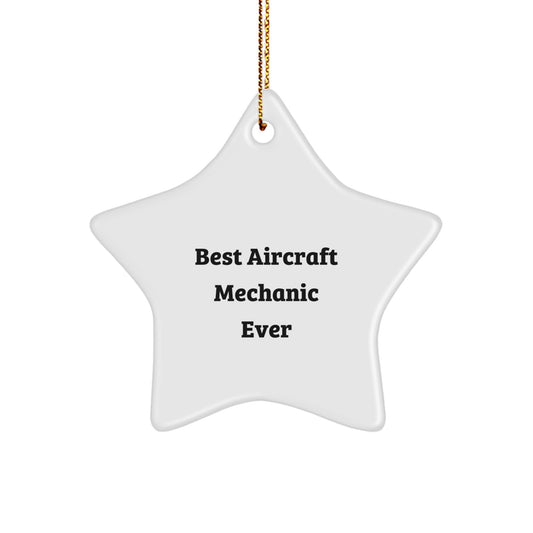 Funny Gifts from Men to Friends and Family - Best Aircraft Mechanic Ever Star Ornament, Unique Christmas Unique Gifts for Aircraft Mechanic Men Women - Image 1