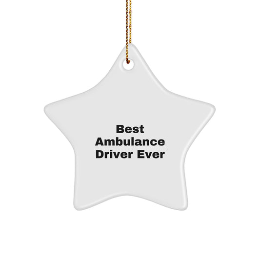 Unique Ambulance Driver Star Ornament Gifts from Friends and Family for Christmas - Best Ambulance Driver Ever Star Shaped Decoration - Image 1
