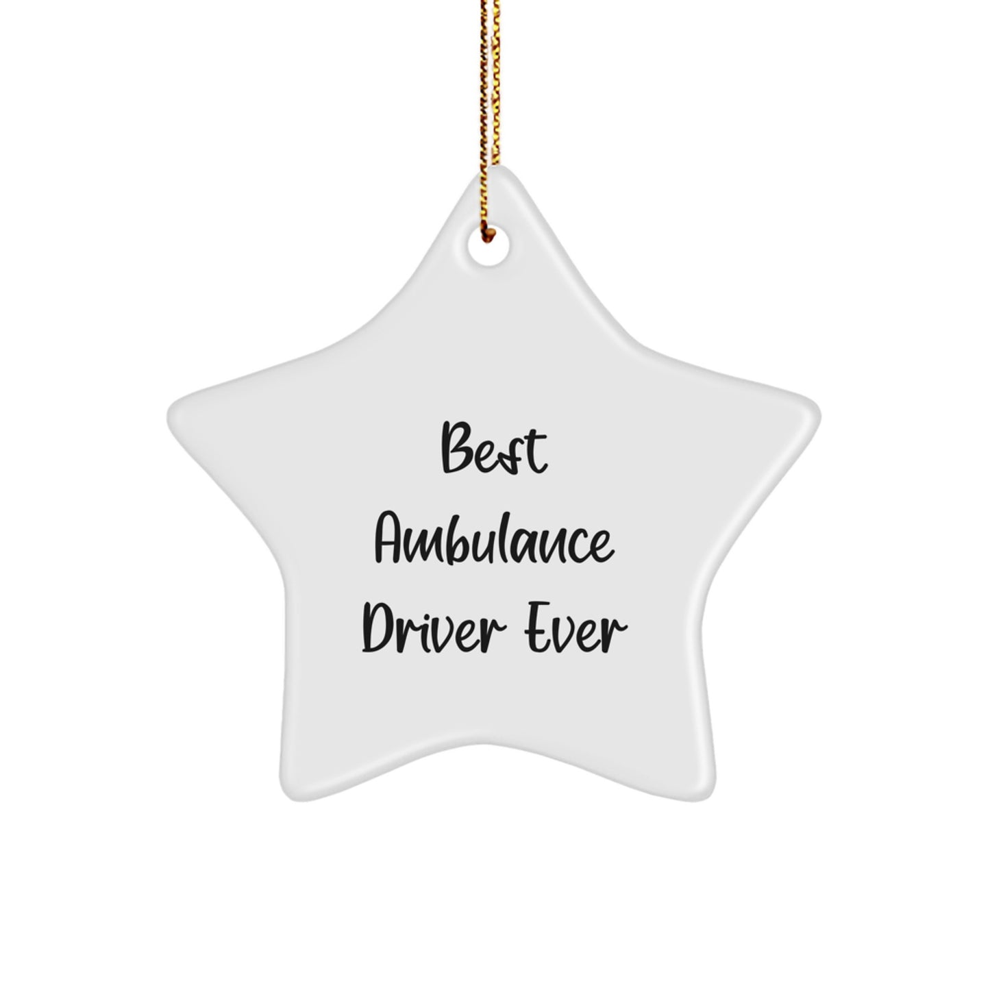Funny Ambulance Driver Gifts Christmas Unique Star Ornament, 'Best Ambulance Driver Ever', Great for Ambulance Driver Friends, Family, or Coworkers. - Image 1
