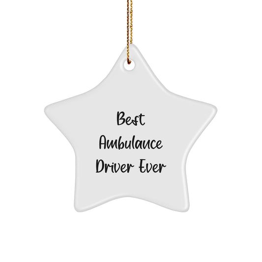 Funny Ambulance Driver Gifts Christmas Unique Star Ornament, 'Best Ambulance Driver Ever', Great for Ambulance Driver Friends, Family, or Coworkers. - Image 1