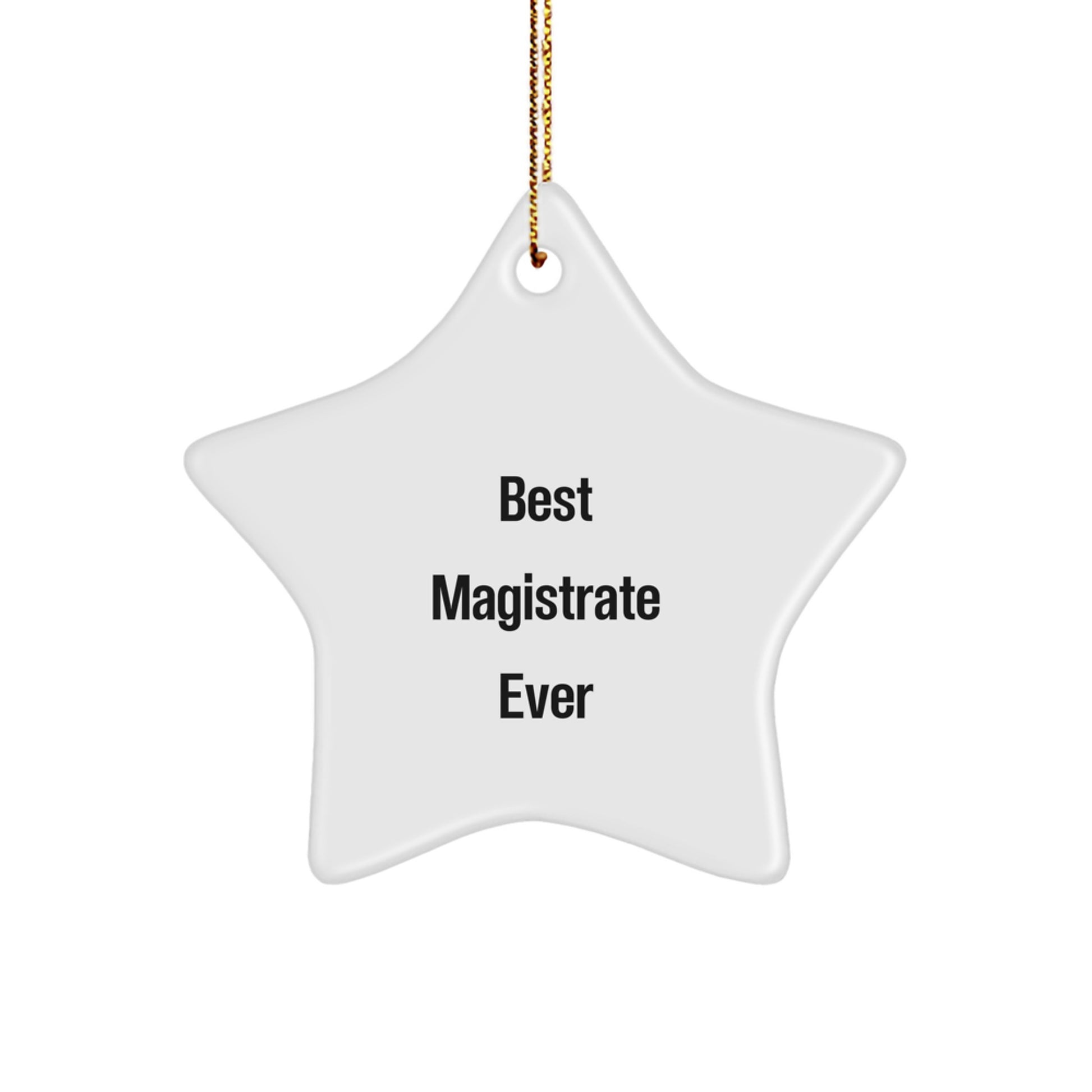 Funny 'Best Magistrate Ever' Star Ornament Gifts for Magistrate from Family, Christmas Unique Gifts for Men, Women, Friends, Coworkers - Image 1