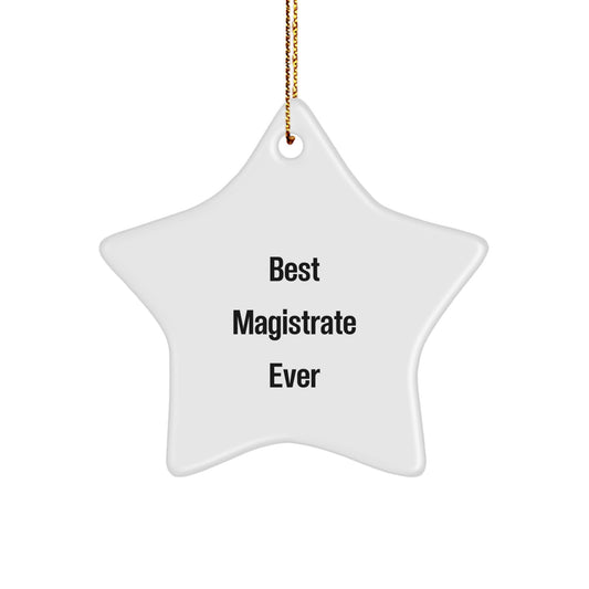 Funny 'Best Magistrate Ever' Star Ornament Gifts for Magistrate from Family, Christmas Unique Gifts for Men, Women, Friends, Coworkers - Image 1
