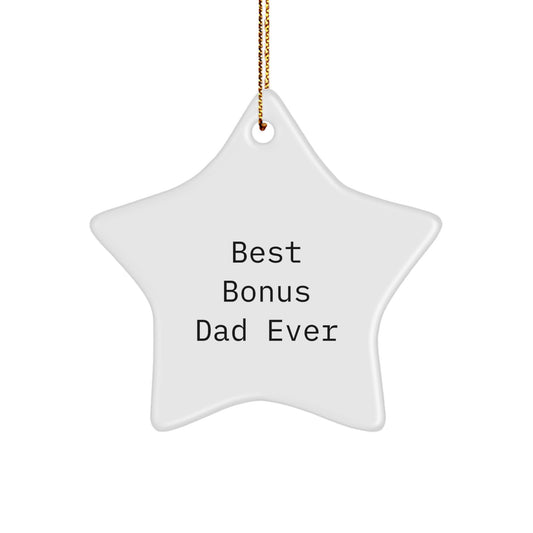 Funny Bonus Dad Gifts for Him Star Ornament - Best 'Bonus Dad Ever' Quote - Christmas Unique Gifts from Family to Men - Image 1