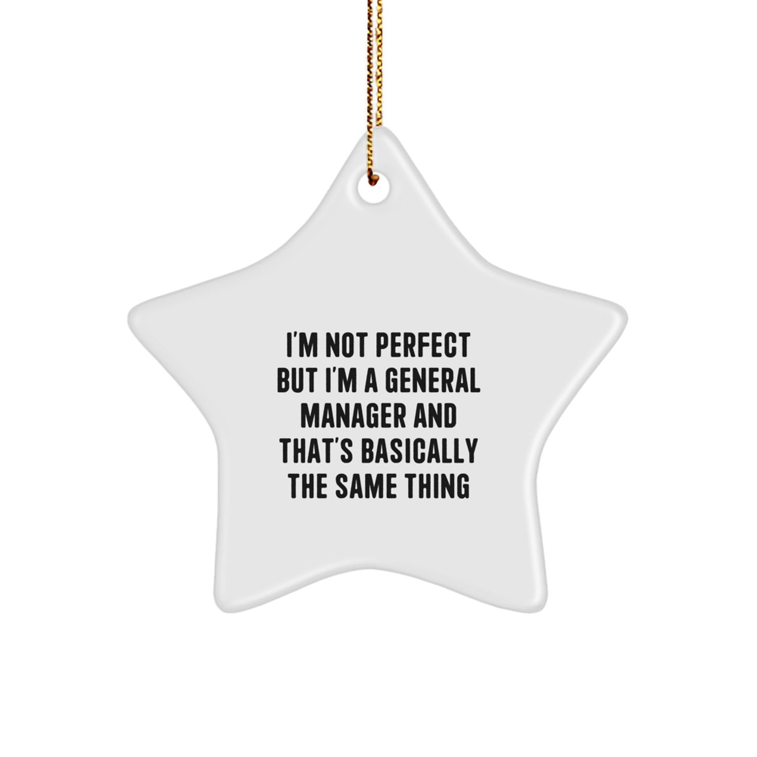 Funny General Manager Star Ornament Gifts from Friends, A Great Unique Christmas Unique Gift for General Manager, I'm Not Perfect But I'm A General Manager - Image 1