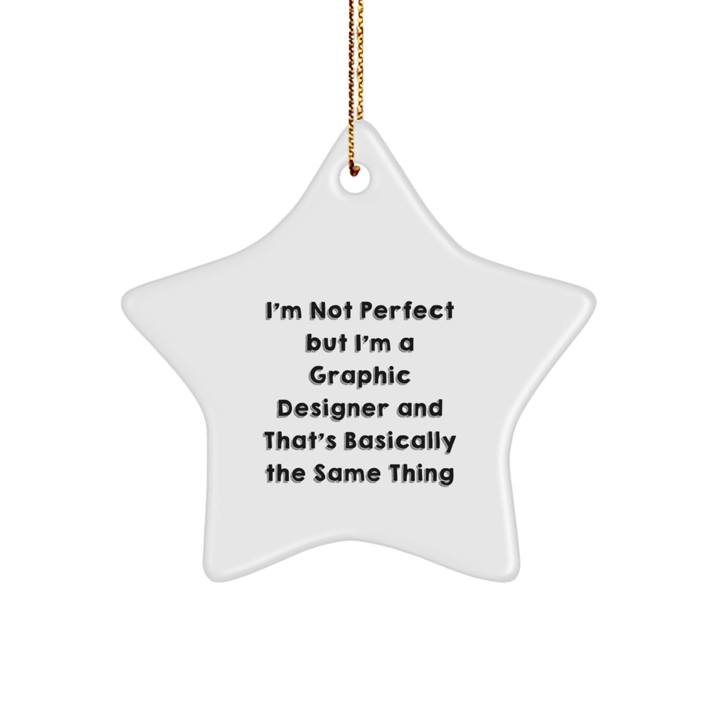 Funny Graphic Designer Gifts from Friends - I'm Not Perfect But I'm A Graphic Designer Star Ornament for Christmas Unique Gifts - Image 1