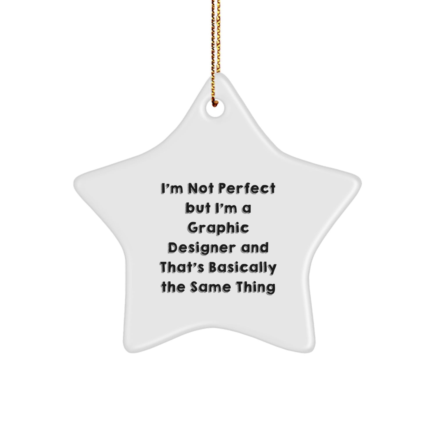 Funny Graphic Designer Gifts from Friends - I'm Not Perfect But I'm A Graphic Designer Star Ornament for Christmas Unique Gifts - Image 1