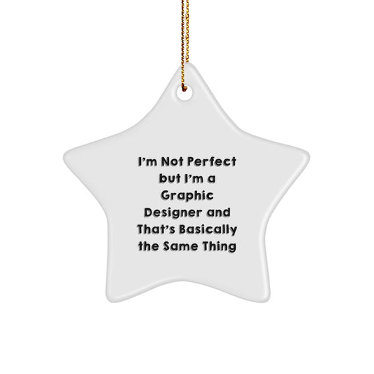 Funny Graphic Designer Gifts from Friends - I'm Not Perfect But I'm A Graphic Designer Star Ornament for Christmas Unique Gifts - Image 1