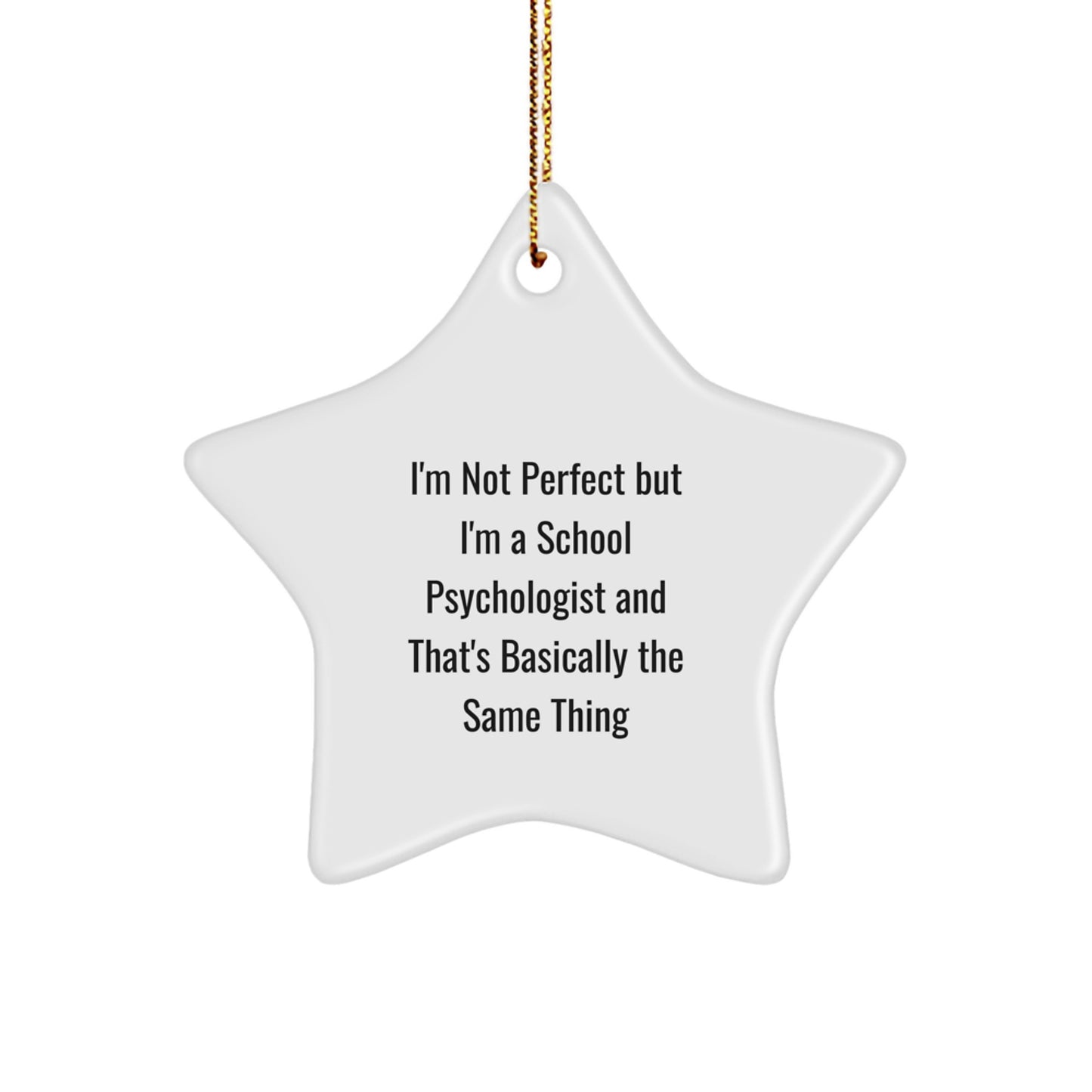 Funny School Psychologist Gifts, 'I'm Not Perfect...'-Star Ornament for Christmas Unique Gifts from Friends to Family - Image 1