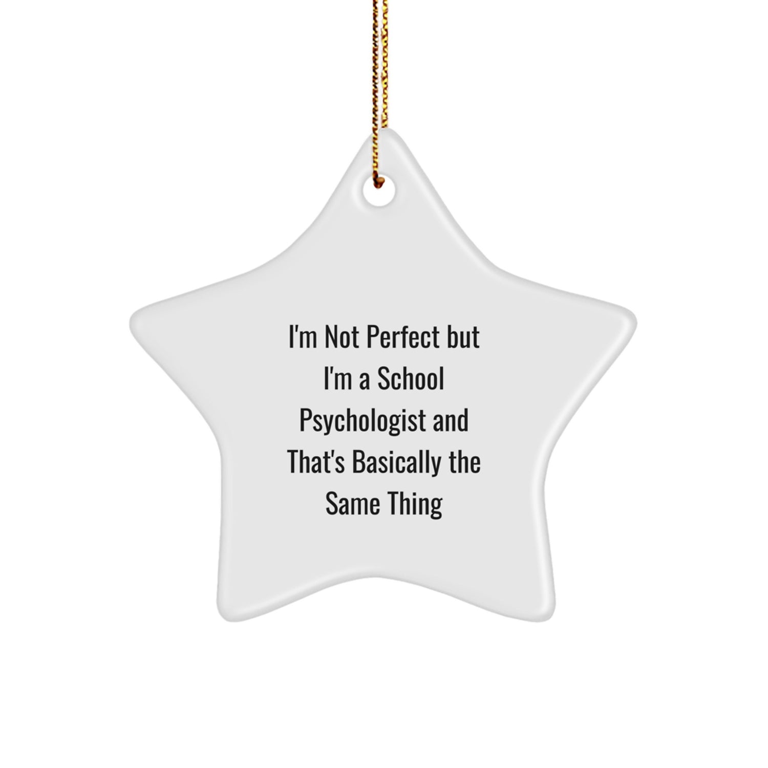 Funny School Psychologist Gifts, 'I'm Not Perfect...'-Star Ornament for Christmas Unique Gifts from Friends to Family - Image 1