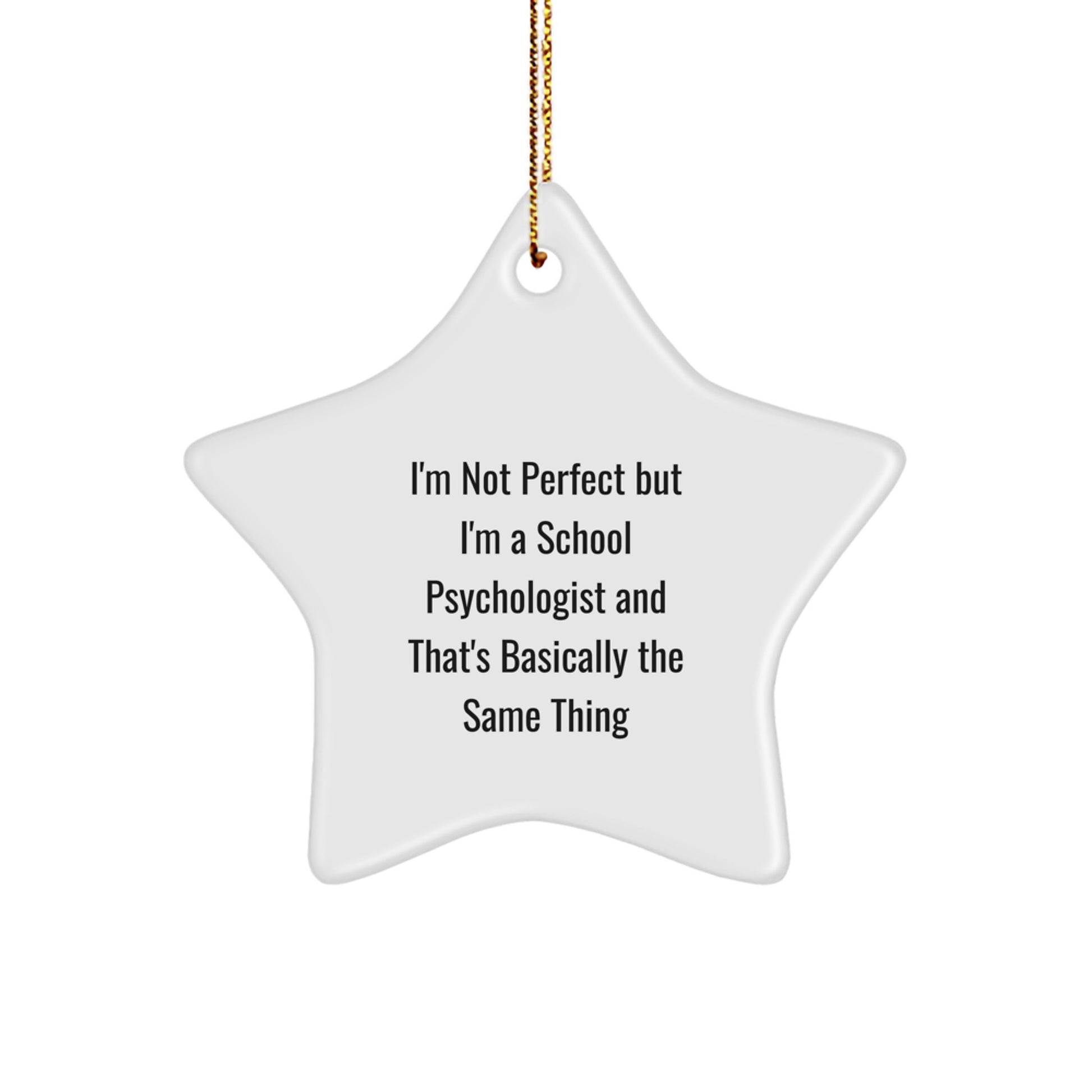 Funny School Psychologist Gifts, 'I'm Not Perfect...'-Star Ornament for Christmas Unique Gifts from Friends to Family - Image 1