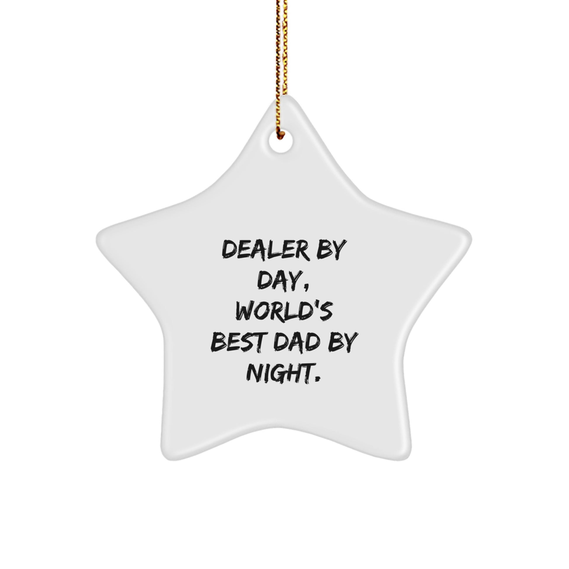 Funny Dealer Gifts by Day, Star Ornament by Night - Christmas Unique Gifts from Friends to World's Best Dad - Image 1