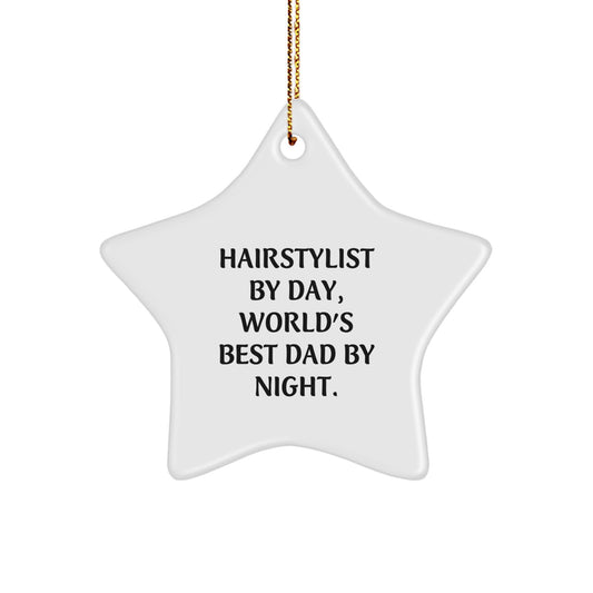 Hairstylist Gifts from Dad - Funny Star Ornament for Christmas - 'Hairstylist By Day, World's Best Dad By Night.' - Image 1
