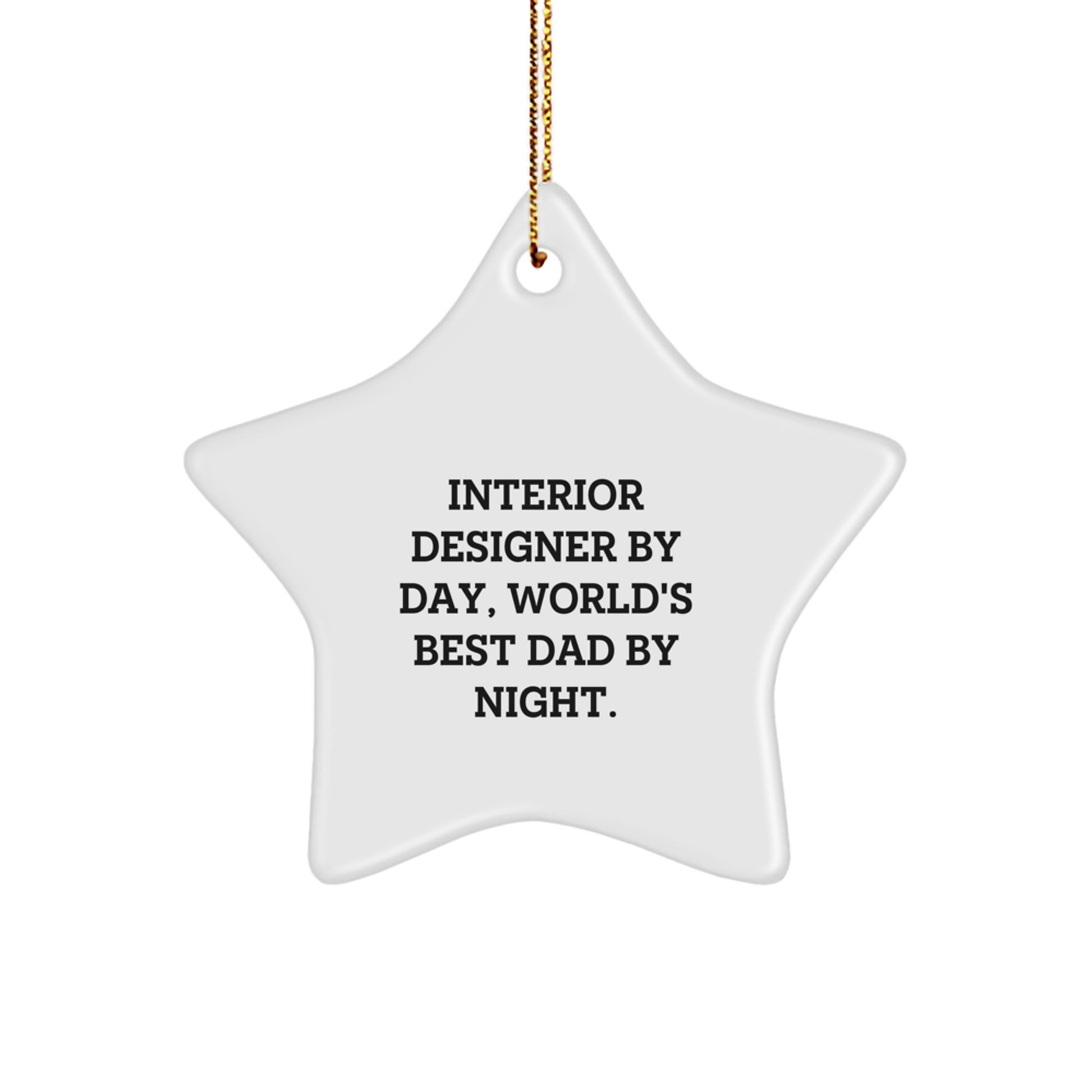Funny Interior Designer Gifts Star Ornament for Interior Designer By Day, World's Best Dad By Night. Christmas Unique Gifts from Dad to Interior Designer - Image 1