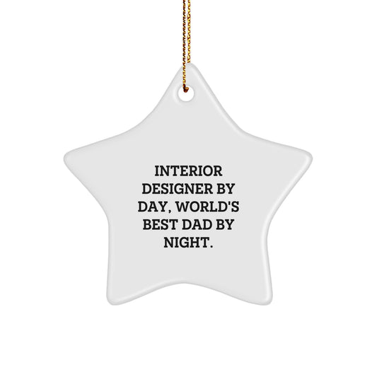 Funny Interior Designer Gifts Star Ornament for Interior Designer By Day, World's Best Dad By Night. Christmas Unique Gifts from Dad to Interior Designer - Image 1