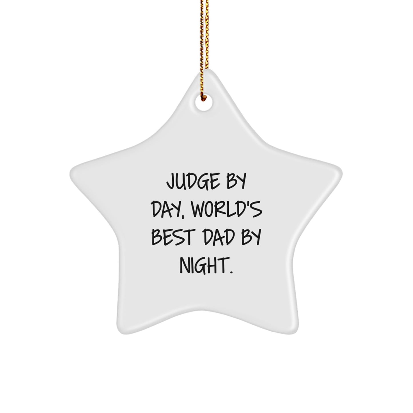 Funny Judge Star Ornament Gifts from Dad, Unique Christmas Decorations, 'Judge By Day, World's Best Dad By Night', Star Shaped, White, Gifts for Judge - Image 1