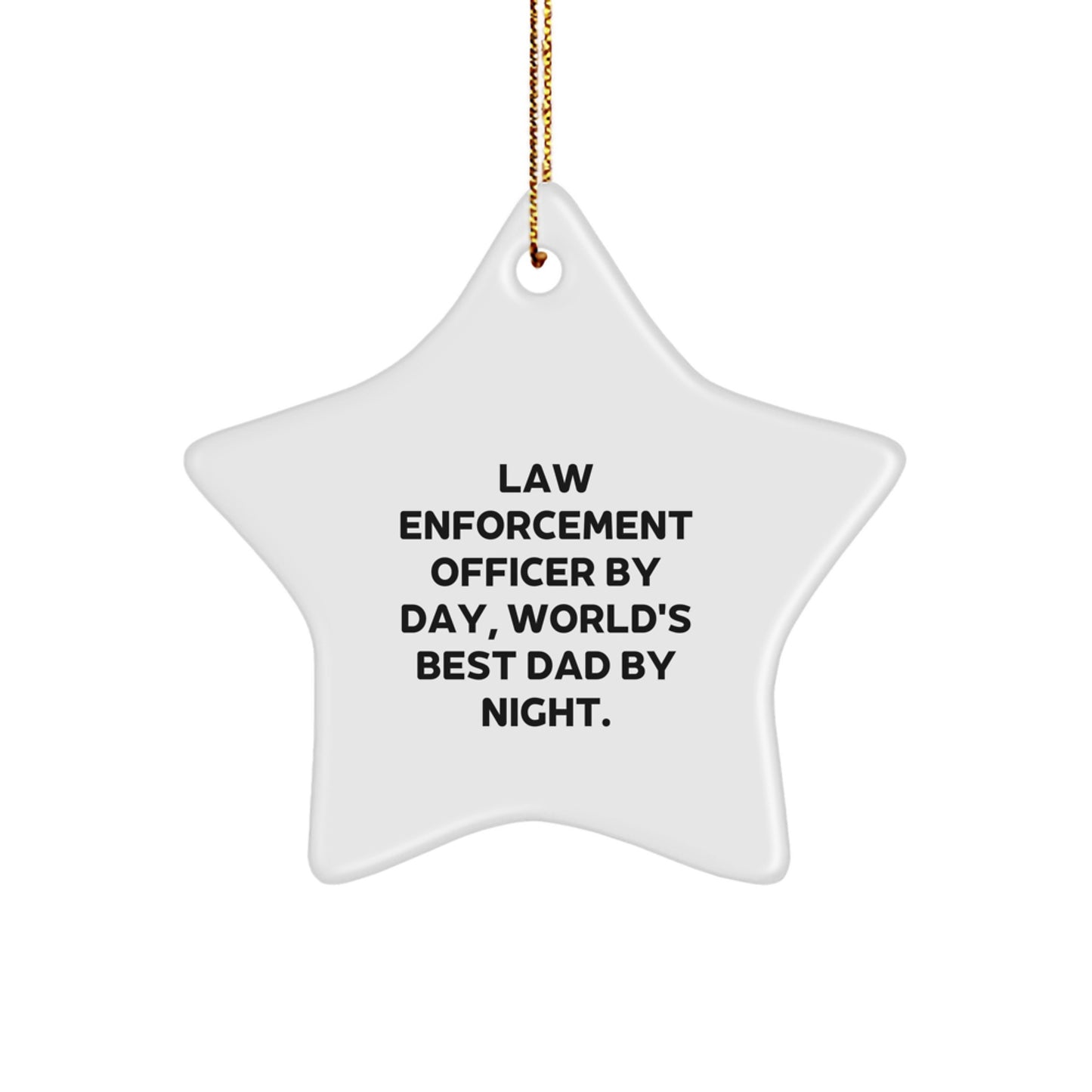 Funny Law Enforcement Officer Gifts from Family, Star Ornament for Law Enforcement Officer By Day, World's Best Dad By Night., Christmas Unique Gifts - Image 1
